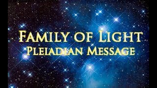 Pleiadian Message  A Wake Up Call For the Family of Light [upl. by Elfrida266]