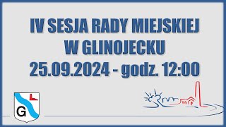 IV Sesja Rady Miejskiej w Glinojecku  25092024 [upl. by Vetter585]