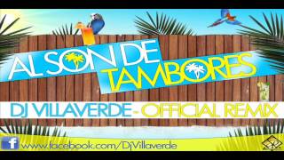 Al Son de Tambores Remix Dj Villaverde 2012 [upl. by Annot214]