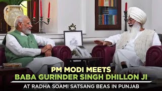 PM Modi meets Baba Gurinder Singh Dhillon Ji at Radha Soami Satsang Beas in Punjab [upl. by Stepha]