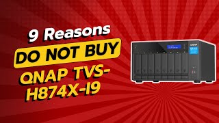 DONT BUY QNAP TVSH874XI9 Before Watching THIS 9 Reasons [upl. by Vincent]