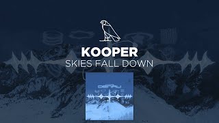 kooper  SKiES FALL DOWN [upl. by Keraj]