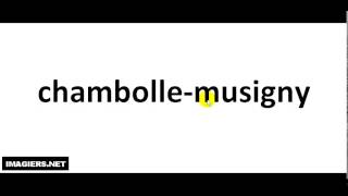 How to pronounce Chambolle Musigny [upl. by Fay]