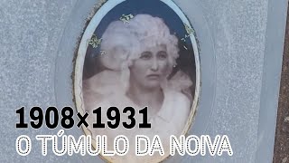 O TÚMULO DA JOVEM NOIVA DE 23 anos de idade em 1931 [upl. by Sarkaria]