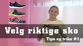 Tips og triks 1 Velg riktige sko [upl. by Bysshe910]