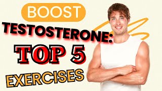 The 5 Best Exercises to Naturally Boost Testosterone Levels Now [upl. by Ormand68]