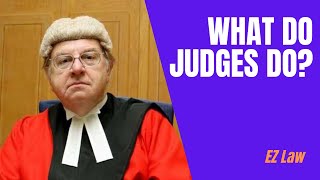 What Do Judges Do  UK Court  EZ Law [upl. by Anum143]