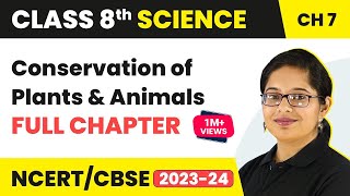 Conservation of Plants and Animals Full Chapter Class 8 Science  NCERT Science Class 8 Chapter 7 [upl. by Haden]