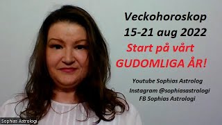 Sophias Astrologi ⭐Veckohoroskop 1521 aug 2022⭐ Den HELIGASTE av dagar❤️❤️❤️❤️ [upl. by Arnoldo]