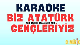 KARAOKEBiz Atatürk GençleriyizMuammer Sun O MÜZİK [upl. by Nosrej470]