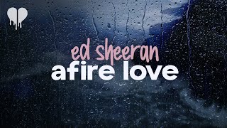 ed sheeran  afire love lyrics [upl. by Aicirpac459]