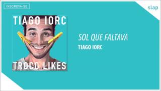 TIAGO IORC  Sol que Faltava Áudio Oficial [upl. by Ialokin]