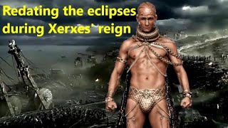 Daniels 70 weeks 6 Redating the historical eclipses during Xerxes the Greats reign [upl. by Norit]