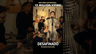 DESAFINADO  15 MILLION VIEWS ❤️🙏🏼 [upl. by Stag]