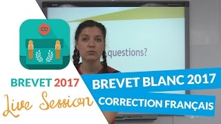 Brevet Blanc 2017  Correction en live de lépreuve de Français [upl. by Leandro]