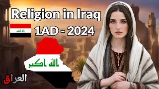 Iraq Religion الدين في العراق Religion in Iraq from 1AD  2024 [upl. by Isidore]