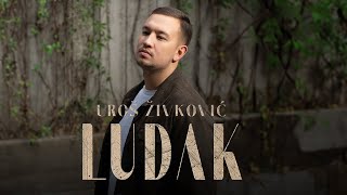 Uroš Živković  Ludak  Official Video  Decenija 2024 [upl. by Anselma199]