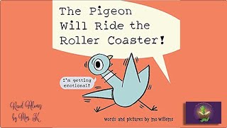 THE PIGEON WILL RIDE THE ROLLER COASTER read aloud  A Kids Funny Read Along  Kids Picture Book [upl. by Petey]