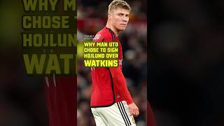 Why Man Utd chose to sign Hojlund over Watkins football manchesterunited footballshorts [upl. by Kathleen563]