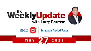 Weekly Update With Larry Berman  May 27 2023 [upl. by Dreeda537]