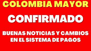 ¡ALERTA Cambios EN EL PAGO y Actualizaciones en el Programa Colombia Mayor [upl. by Ardnikal255]