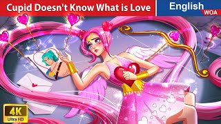 Cupid Doesnt Know What is Love 💔 CUPID LOVE STORY🌛 Fairy Tales in English WOAFairyTalesEnglish [upl. by Amieva]