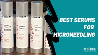 Best Serums to Use for Microneedling  MDPen Professional Skincare [upl. by Akcimehs]