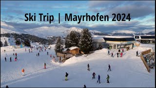 Ski trip 2024  Mayrhofen  Austria [upl. by Stoffel940]