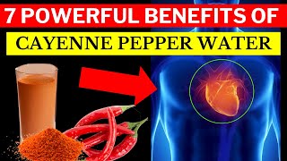 7 POWERFUL Benefits of Cayenne Pepper Water [upl. by Aiciram]