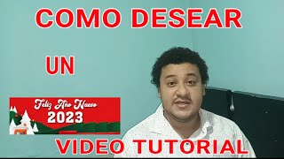 COMO DESEAR UN FELIZ AÑO NUEVO 2023 VIDEO TUTORIAL [upl. by Vala793]