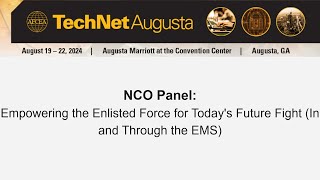 NCO Panel Empowering the Enlisted Force for Todays Future Fight In and Through the EMS [upl. by Notlad]