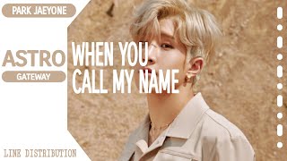 ASTRO  WHEN YOU CALL MY NAME Line Distribution Color Coded By Park Jaeyone [upl. by Latsyrd67]