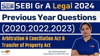 SEBI Legal 2024  PYQ 202020222023 Arbitration and Conciliation Act amp Transfer of Property Act [upl. by Red]