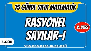 15 GÃœNDE SIFIR TEMEL MATEMATÄ°K KAMPI 3GÃœN DERS 2 RASYONEL SAYILAR I 2024 YKS DGS KPSS ALES MSÃœ [upl. by Oiramaj645]