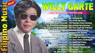 Willy Garte Songs Nonstop 2024  Best of Willy Garte  Filipino Music  FULL ALBUM [upl. by Guevara]