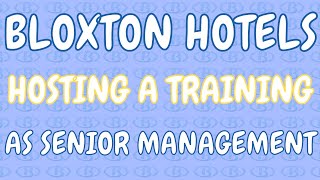 Bloxton Hotels  Hosting a training session as Senior Management 30  FAST [upl. by Inoue]