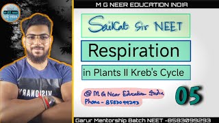 Respiration in Plants  Krebs Cycle  Part 05  Best Lecture For NEET UG by Saikat sir MGNEER [upl. by Nyleimaj]