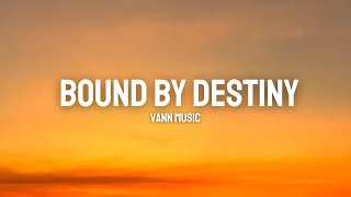 Vann Music  Bound by Destiny Official Music Lyrics Video [upl. by Sharman]