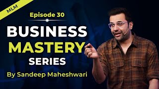 EP 30 of 40  Business Mastery Series  By Sandeep Maheshwari  Hindi [upl. by Verneuil]