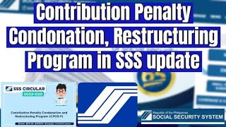 Update in Contribution Penalty Condonation Restructuring Program in SSS [upl. by Mouldon250]