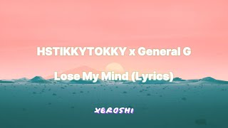 HSTIKKYTOKKY x General G  Lose My Mind Lyrics [upl. by Florrie]