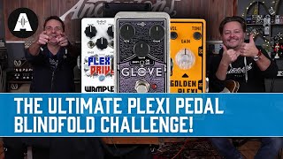 The Ultimate Plexi Pedal Blindfold Challenge  7 Contenders  £40 to £280 Shootout [upl. by Isus]