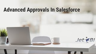 Advanced Approvals in Salesforce [upl. by Anayd135]