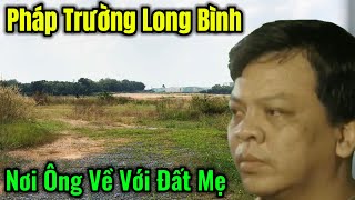 Cận Cảnh Trường Bắn Long Bình Nơi Ông Tăng Minh Phụng Trở Về Với Đất Mẹ ChợViệtTV [upl. by Umberto766]