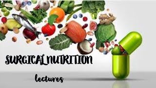 SURGICAL NUTRITION lecture 2 ENTERAL and PARENTERAL NUTRITION all important points related to exams [upl. by Critchfield212]