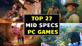 Top 27 Best Exciting MidSpec PC Games To Play Right Now  Action  Adventure Open World  Shooter [upl. by Ern]