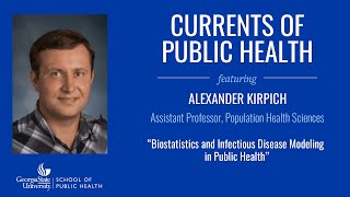 Currents of Public Health quotBiostatistics and Infectious Disease Modeling in Public Health” [upl. by Annis]