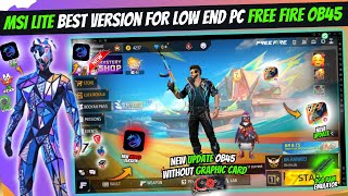 MSi App Player Lite Best Version For Free Fire Ob45 New Update Low End PC  Without Graphic Card [upl. by Rempe]