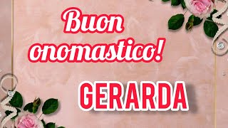 Buon onomastico Gerarda  significato immagini e musica [upl. by Hendry441]