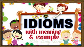 Idioms  Idioms for Kids  Idioms in English  Idioms in English With Meanings and Examples [upl. by Emerald]